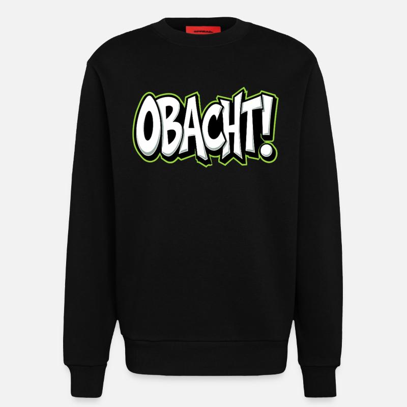 Caution Bavarian Saying Dialect Warning - Sweatshirt - made by SPREAD  - SOLID BLACK