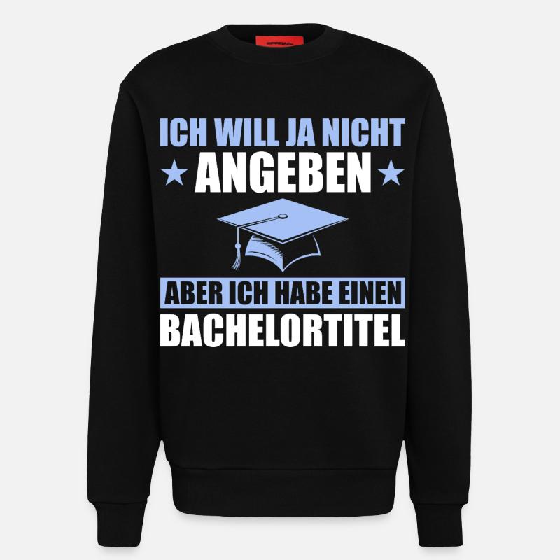 Bachelortitel Studium Abschluss Bachelorprüfung - Sweatshirt - made by SPREAD  - SOLID BLACK