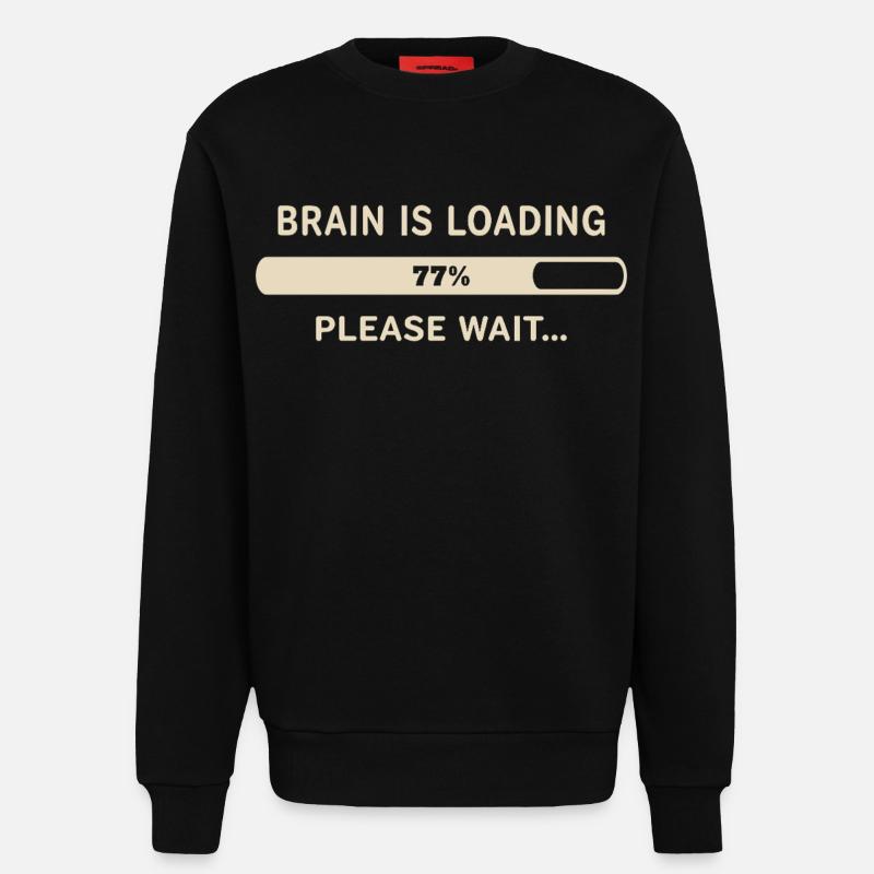Brain Loading – Please Wait - Sweatshirt - made by SPREAD  - SOLID BLACK