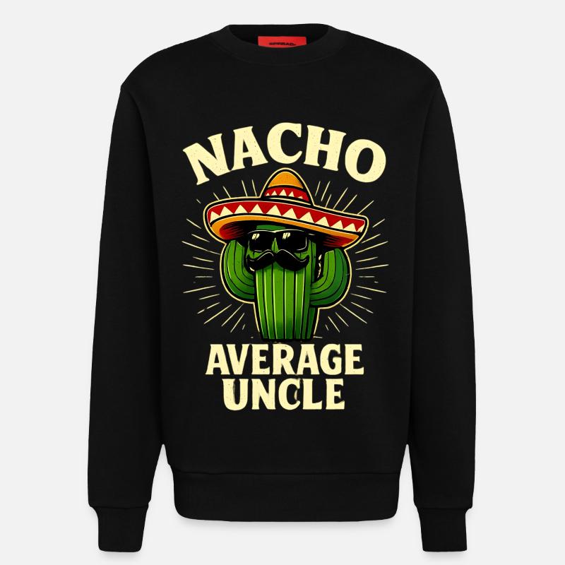 Kein Durchschnitts Onkel Nacho Average Uncle - Sweatshirt - made by SPREAD  - SOLID BLACK