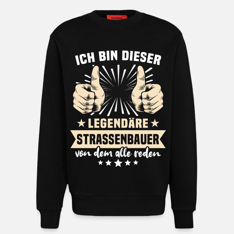 Strassenbauer Sprüche - Sweatshirt - made by SPREAD  - SOLID BLACK