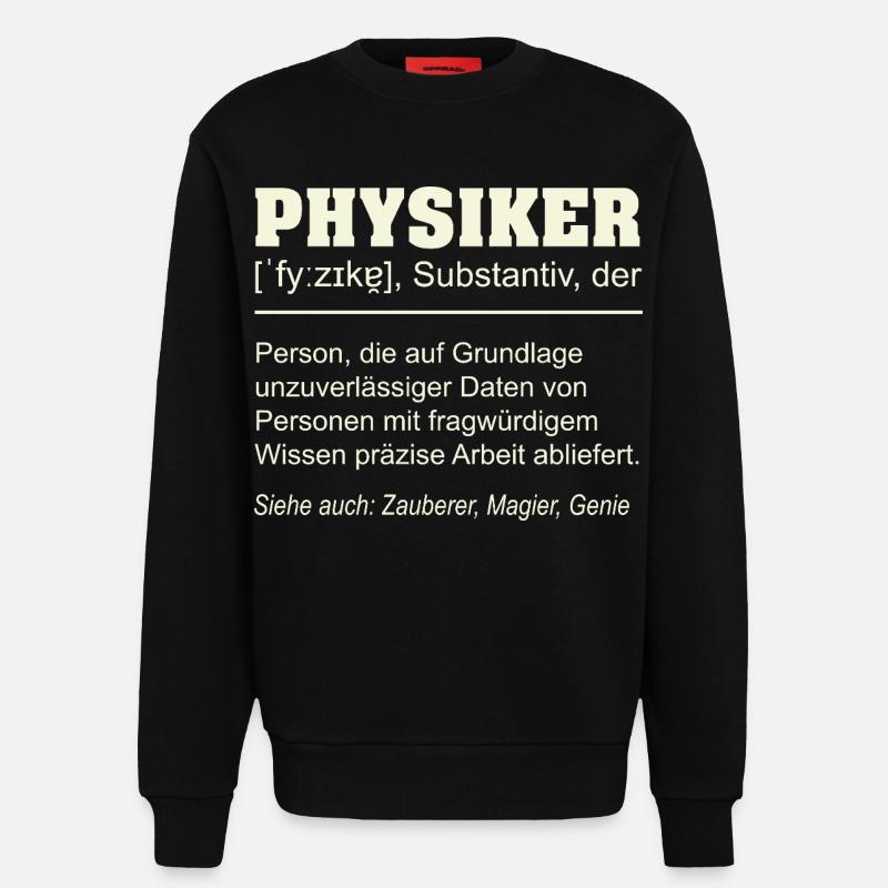 Physicist Definition – Funny Gift Design - Sweatshirt - made by SPREAD  - SOLID BLACK