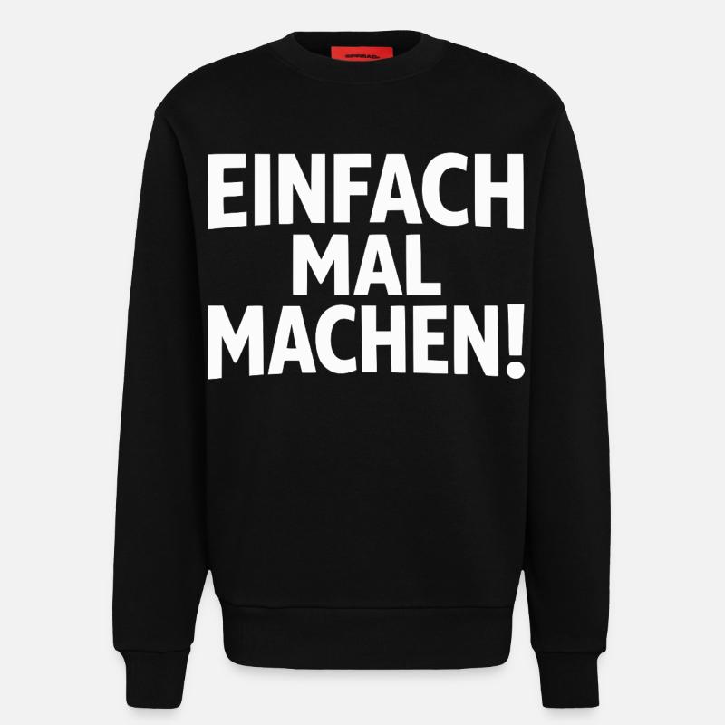 Einfach mal machen - Sweatshirt - made by SPREAD  - SOLID BLACK