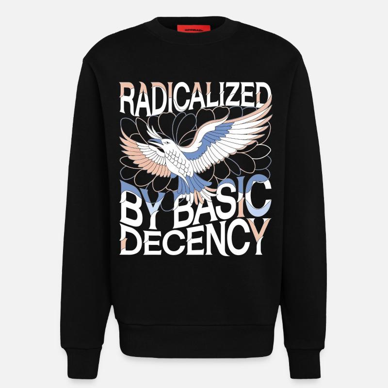 Radicalized by Basic Decency Statement Kunst - Sweatshirt - made by SPREAD - SOLID BLACK