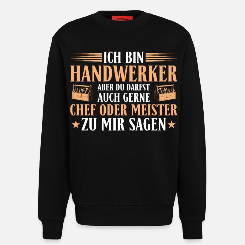 Handwerker Chef Meister – Heimwerker Geschenk - Sweatshirt - made by SPREAD  - SOLID BLACK
