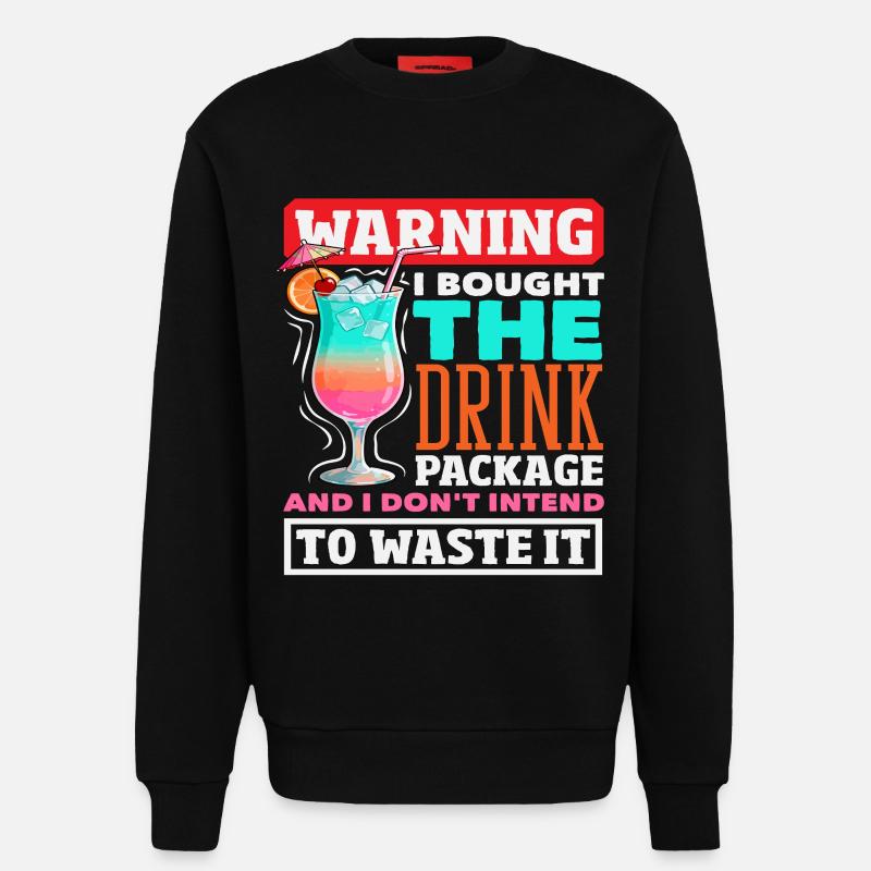 Drink Package Warning Alkohol Kreuzfahrt - Sweatshirt - made by SPREAD  - SOLID BLACK
