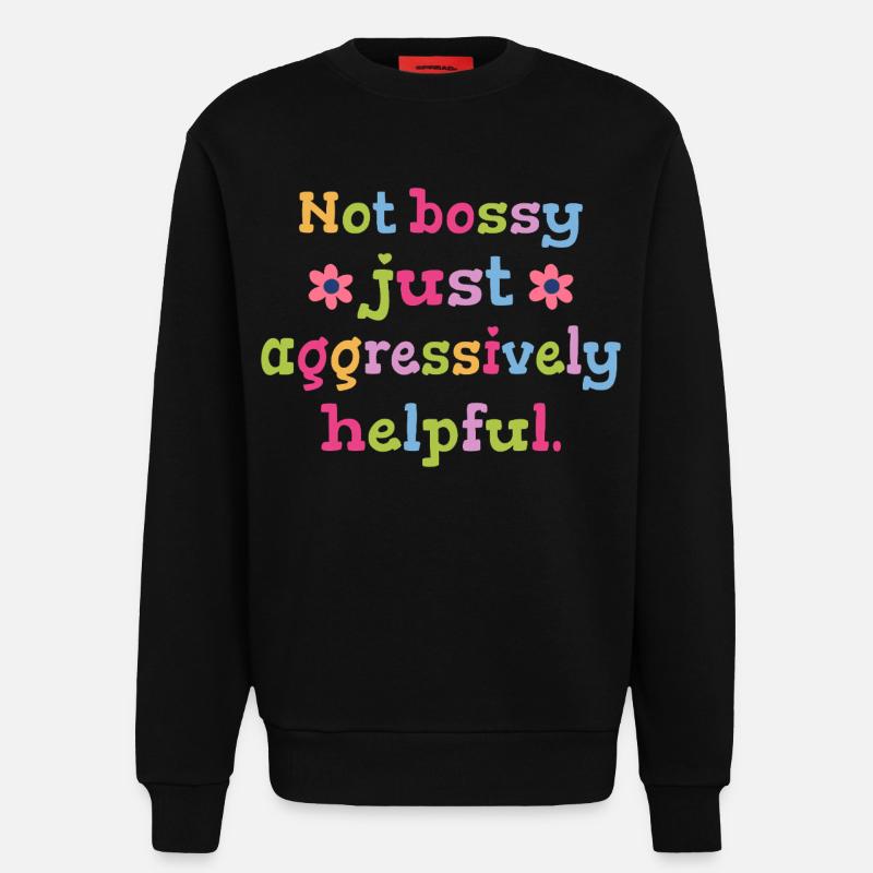 Not determining, just helpful humor - Sweatshirt - made by SPREAD  - SOLID BLACK