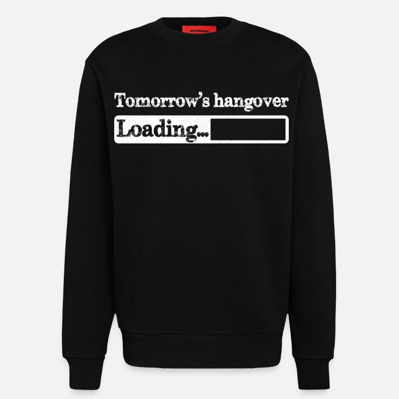 Tomorrow s hangover loading - Sweatshirt - made by SPREAD - SOLID BLACK