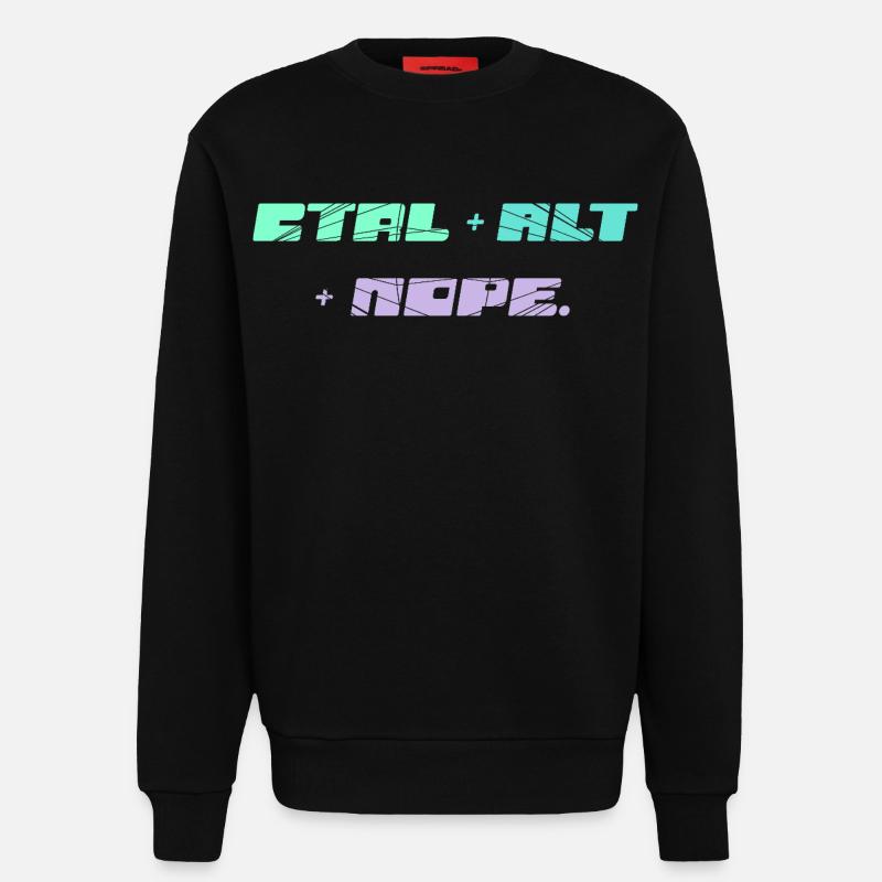 CTRL ALT NOPE - IT Motiv - Sweatshirt - made by SPREAD  - SOLID BLACK