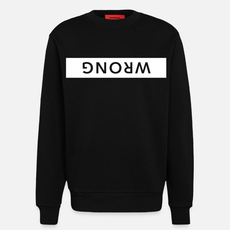 wrong upside down funny saying - Sweatshirt - made by SPREAD  - SOLID BLACK