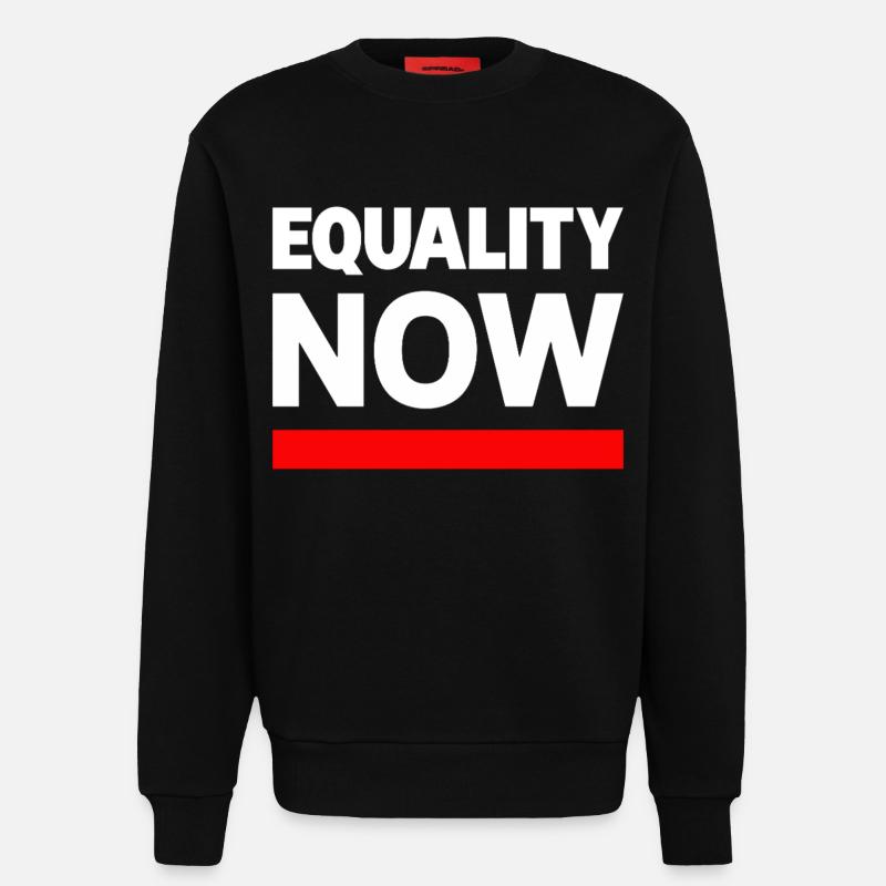EQUALITY NOW Statement Slogan - Sweatshirt - made by SPREAD - SOLID BLACK