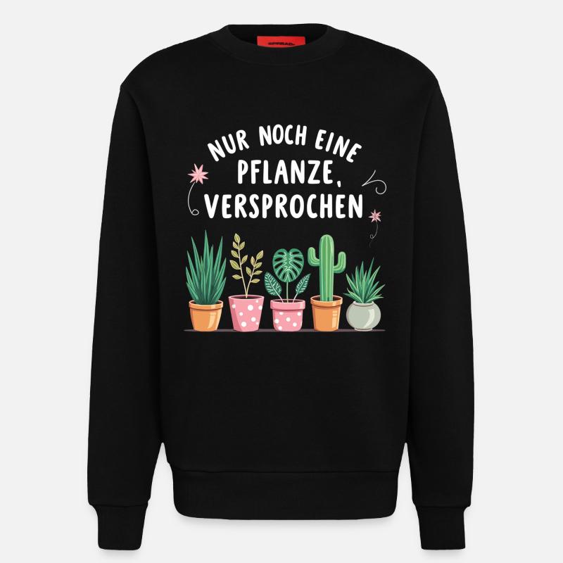 nur noch eine Pflanze, versprochen - Sweatshirt - made by SPREAD - SOLID BLACK