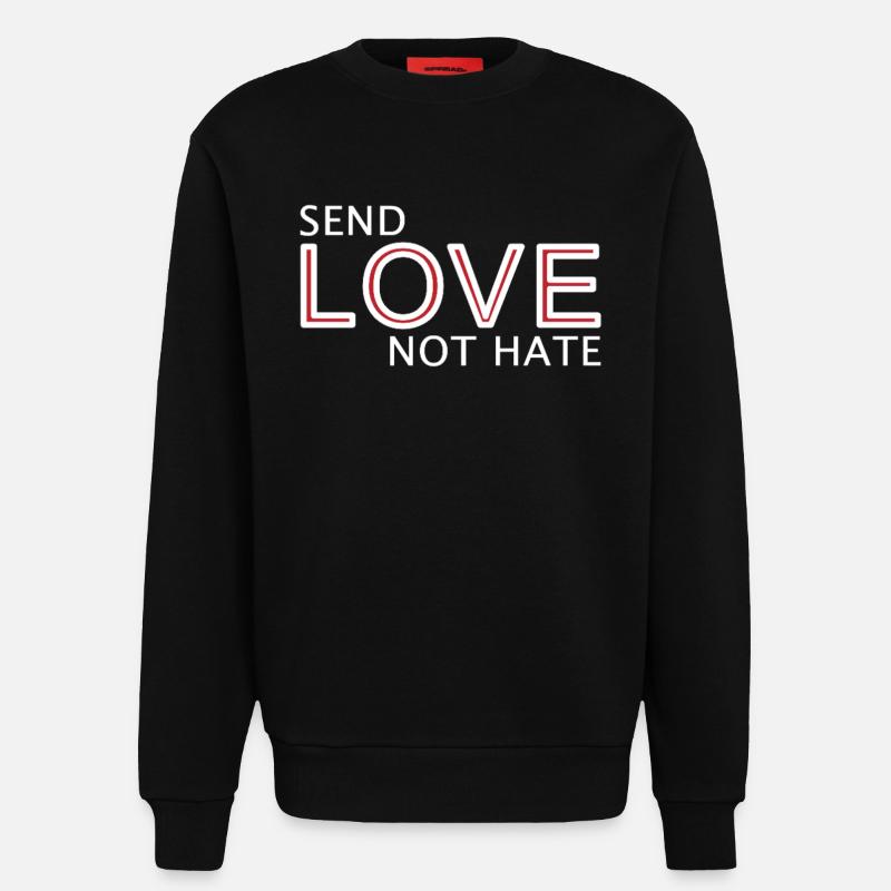 Send Love Not Hate Statement - Sweatshirt - made by SPREAD  - SOLID BLACK
