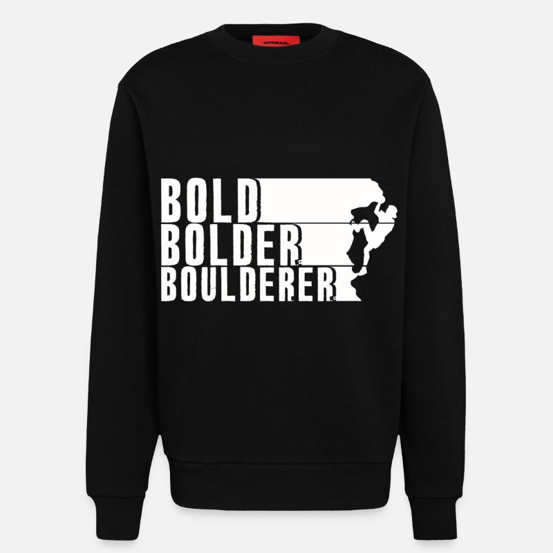 Bold Bolder Boulderer Boulder Bouldern - Sweatshirt - made by SPREAD  - SOLID BLACK