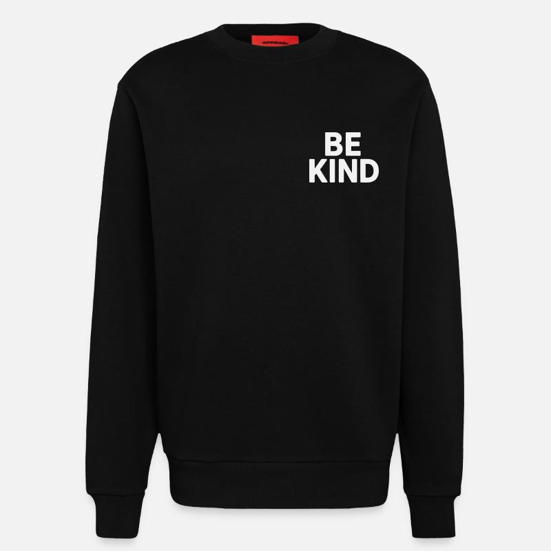 Be kind Slogan schlicht - Sweatshirt - made by SPREAD  - SOLID BLACK