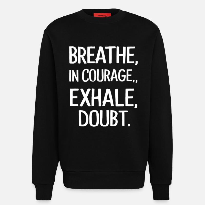 out courage a doubt - Sweatshirt - made by SPREAD - SOLID BLACK
