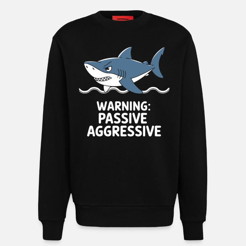 Caution: Passive Aggressive Shark - Sweatshirt - made by SPREAD - SOLID BLACK