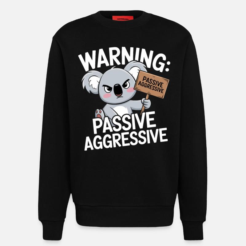 Warning: Passive Aggressive Koala - Sweatshirt - made by SPREAD  - SOLID BLACK