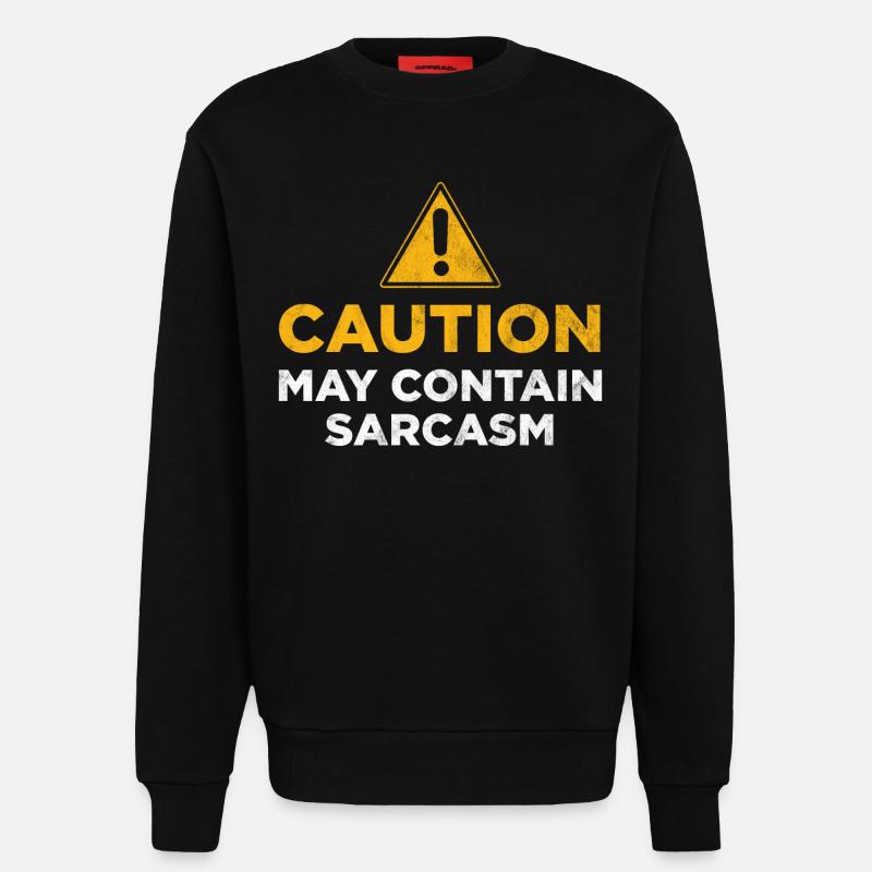 Caution may contain sarcasm - Sweatshirt - made by SPREAD  - SOLID BLACK