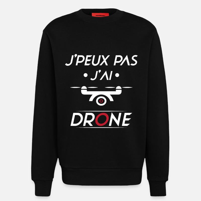 J'peux pas j'ai Drone - Sweat bio décontracté fabriqué en UE - SOLID BLACK
