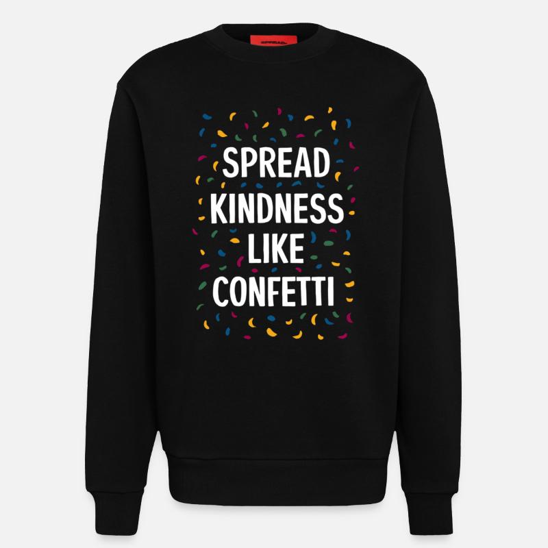 Spread Kindness Like Confetti - Sweatshirt - made by SPREAD  - SOLID BLACK
