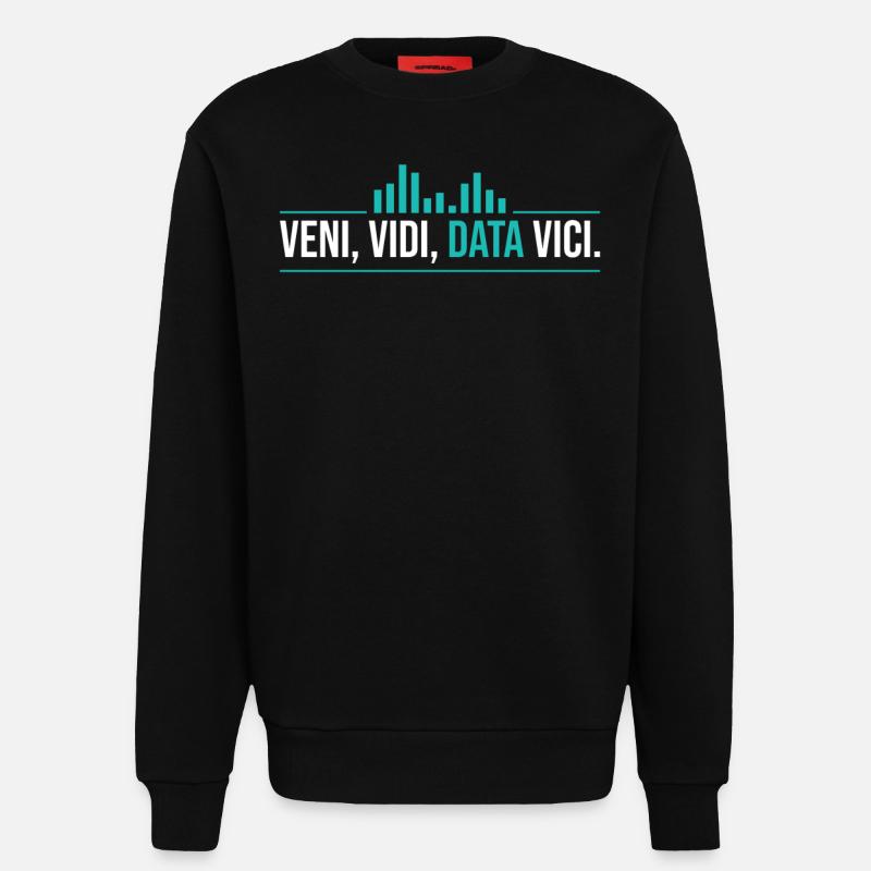 Veni, Vidi, Data Vici Statistician - Sweatshirt - made by SPREAD  - SOLID BLACK