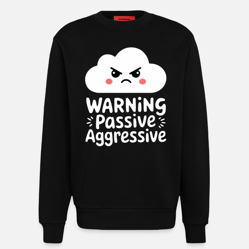 Warning: Passive Aggressive Cloud - Sweatshirt - made by SPREAD - SOLID BLACK