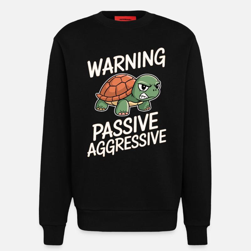 Warnung Passive Aggressive Schildkröte - Sweatshirt - made by SPREAD  - SOLID BLACK