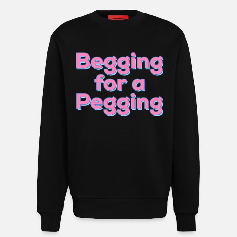 Betteln um ein Pegging-Angebot - Sweatshirt - made by SPREAD  - SOLID BLACK
