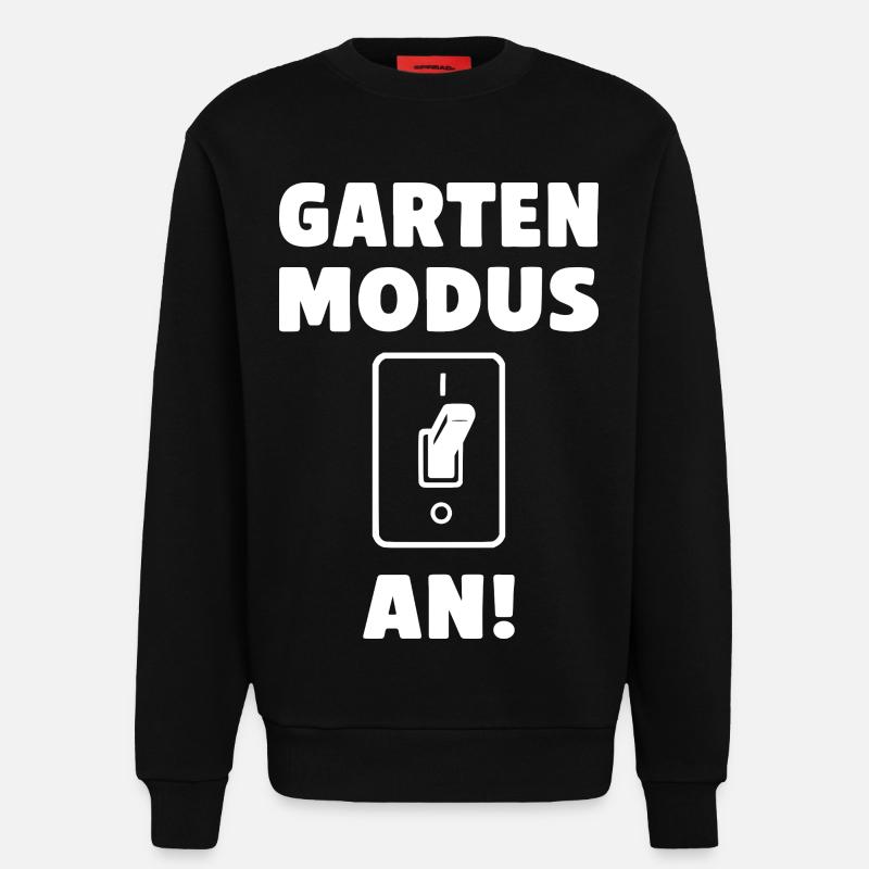 Garten Modus an! - Sweatshirt - made by SPREAD  - SOLID BLACK