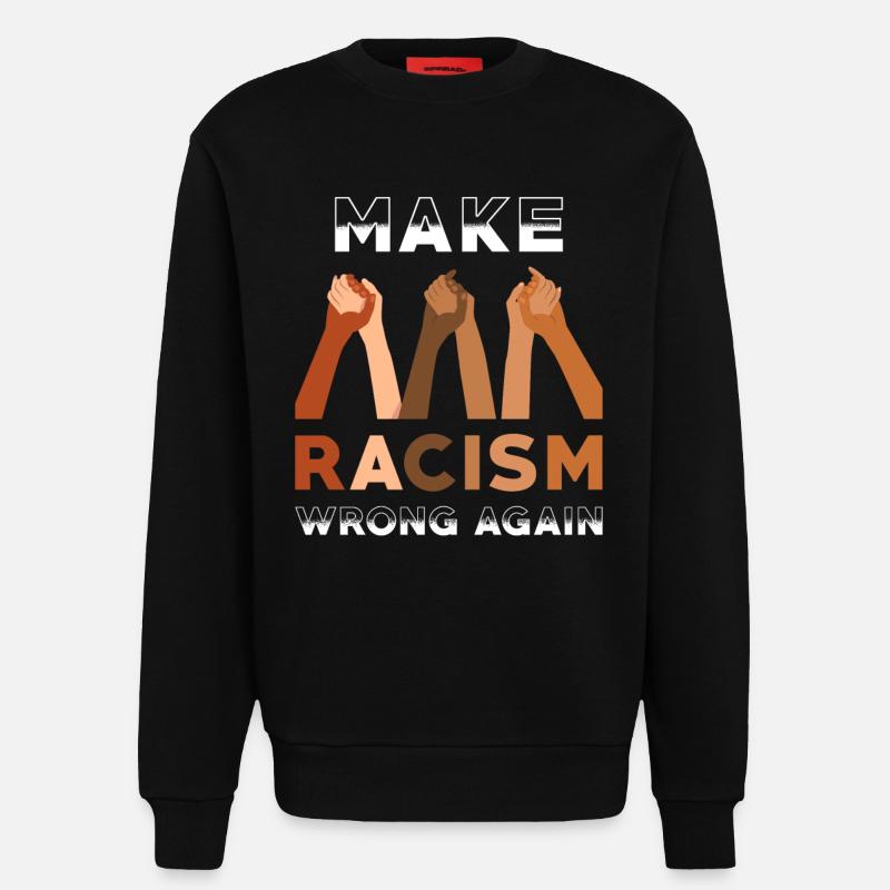 Make Racism wrong again - Sweatshirt - made by SPREAD  - SOLID BLACK