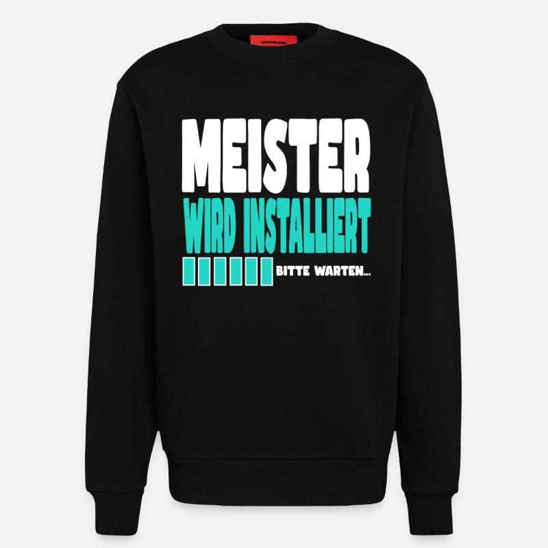 Meister wird installiert - Sweatshirt - made by SPREAD  - SOLID BLACK