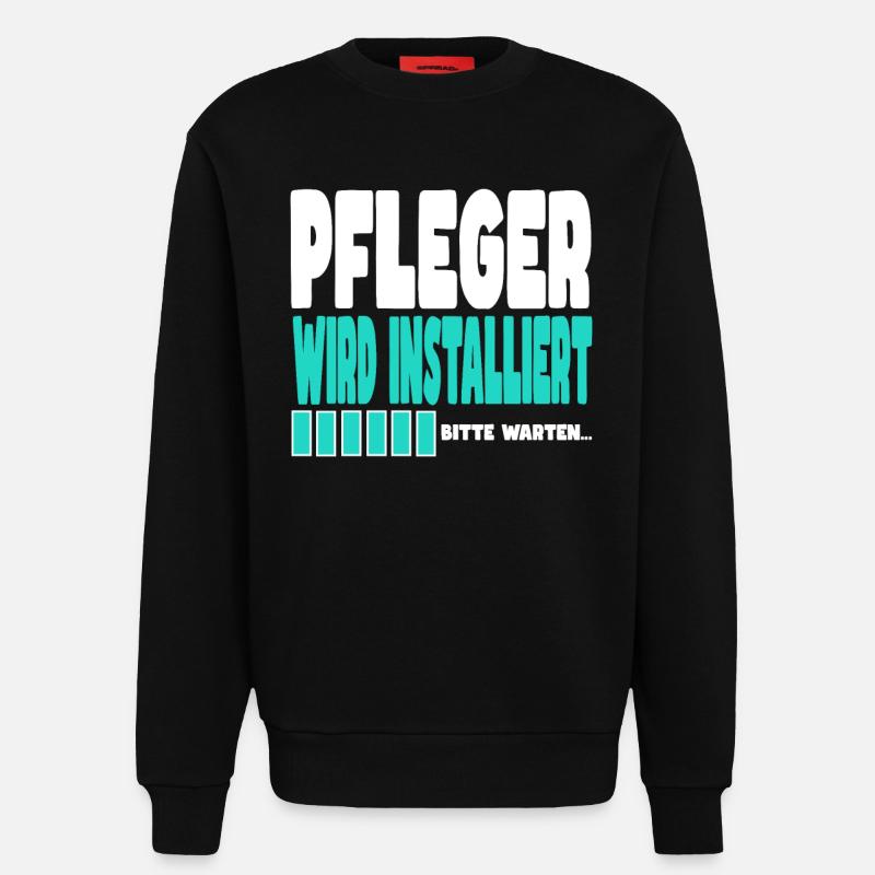 Pfleger wird installiert - Sweatshirt - made by SPREAD  - SOLID BLACK