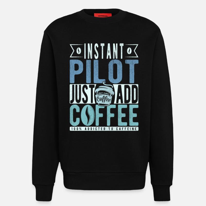 Pilot coffee saying - Sweatshirt - made by SPREAD  - SOLID BLACK