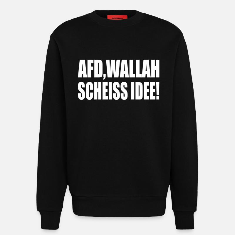 Afd wallah scheiss idee - Sweatshirt - made by SPREAD  - SOLID BLACK