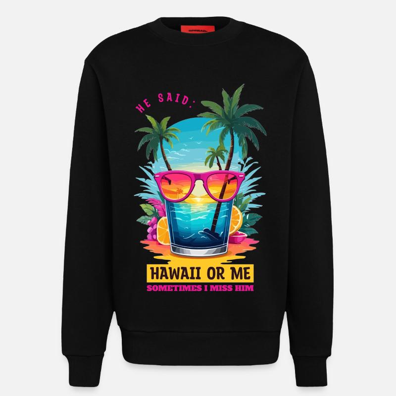 Er sagte: Hawaii oder ich - Sweatshirt - made by SPREAD  - SOLID BLACK