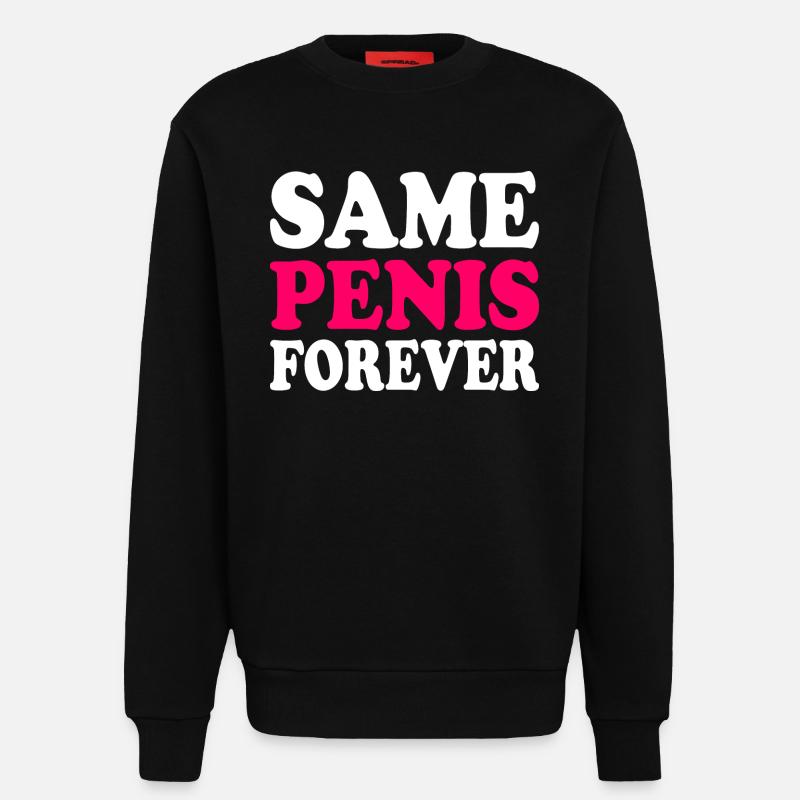 Same penis forever - Sweatshirt - made by SPREAD  - SOLID BLACK