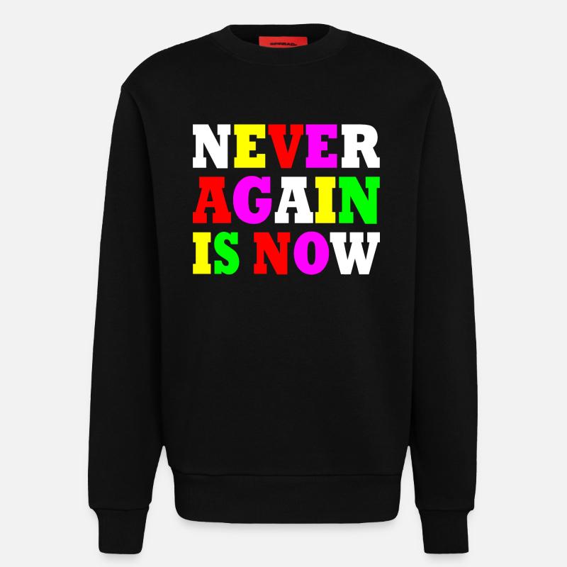 Never again is now - Sweatshirt - made by SPREAD - SOLID BLACK