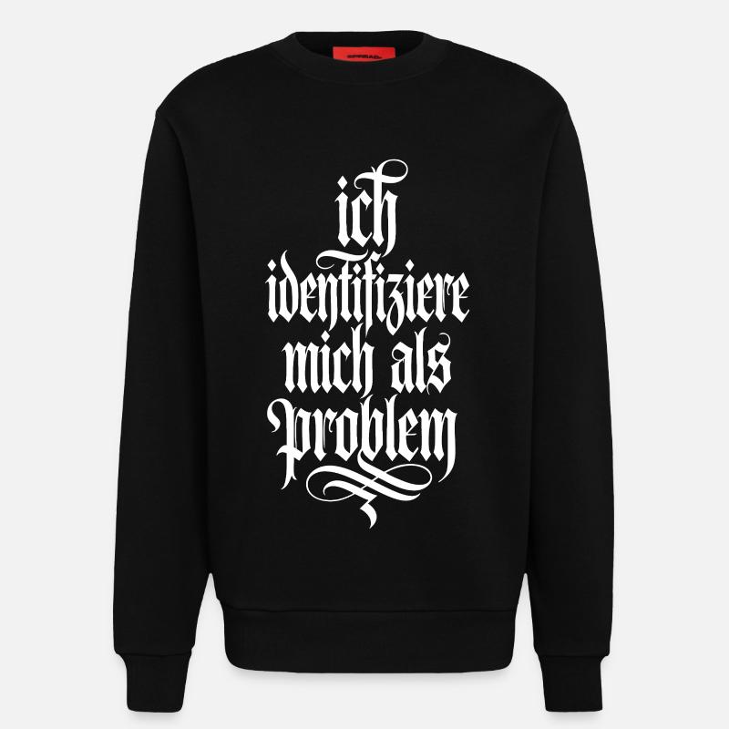 Ich identifiziere mich als Problem - Sweatshirt - made by SPREAD - SOLID BLACK