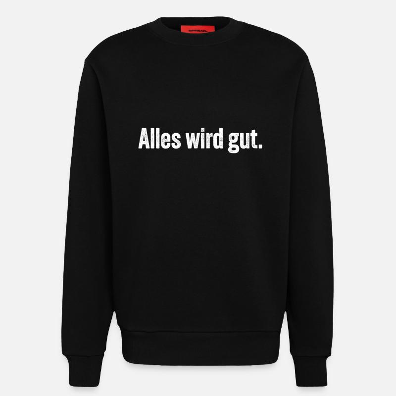 Alles wird gut. - Sweatshirt - made by SPREAD  - SOLID BLACK