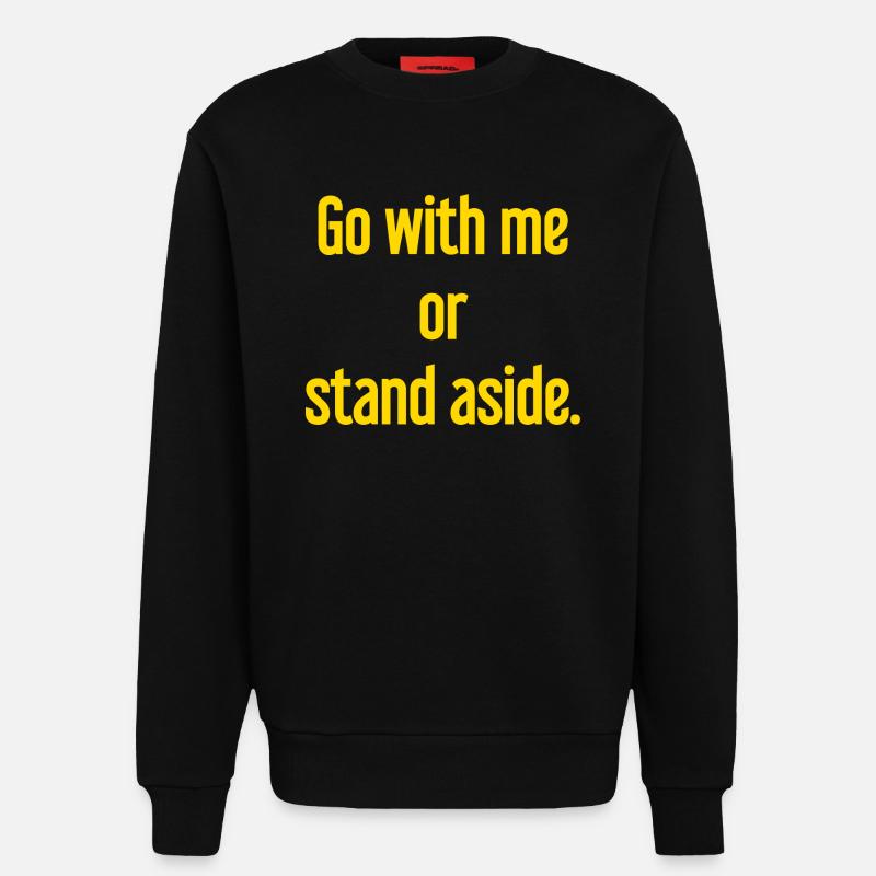 Geh mit oder beiseite - Sweatshirt - made by SPREAD  - SOLID BLACK
