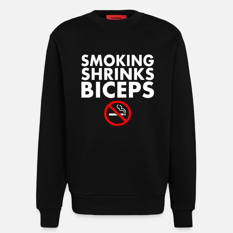 Smoking shrinks the biceps - Sweatshirt - made by SPREAD  - SOLID BLACK