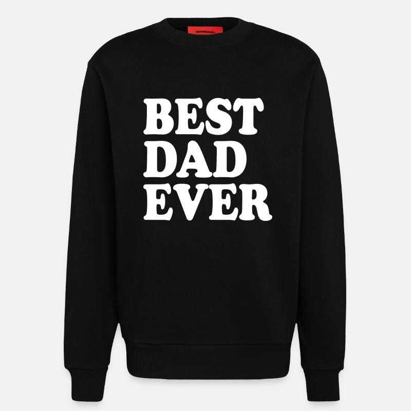 Best dad ever - Sweat bio décontracté fabriqué en UE - SOLID BLACK