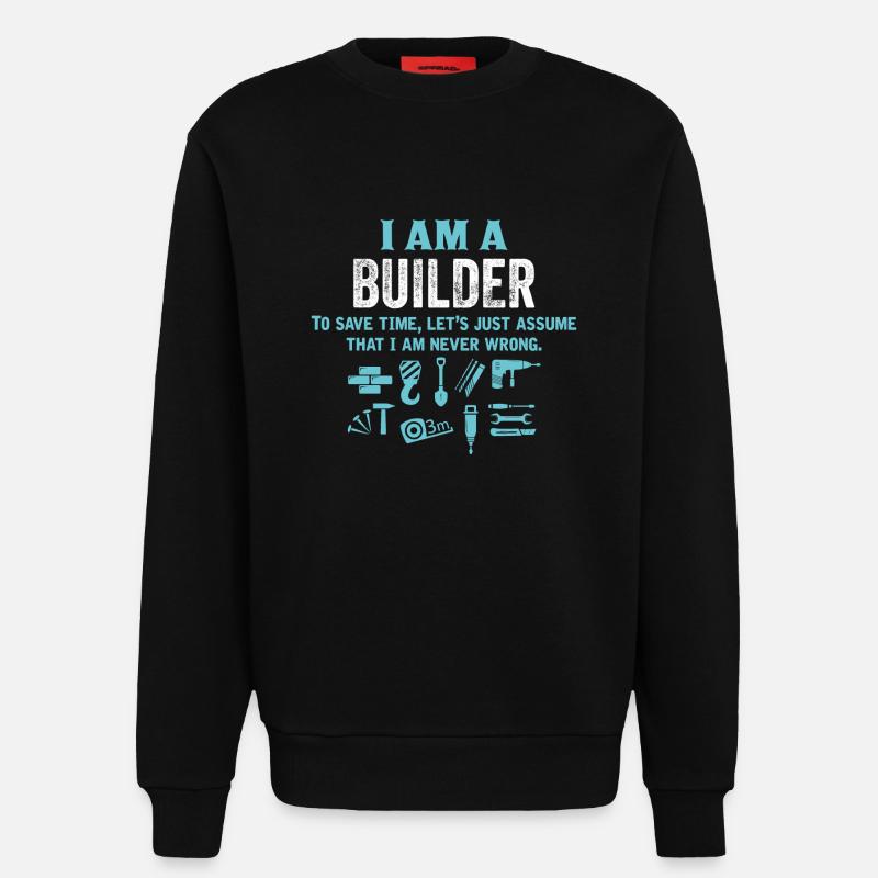 I Am A Builder... - Sweatshirt - made by SPREAD  - SOLID BLACK
