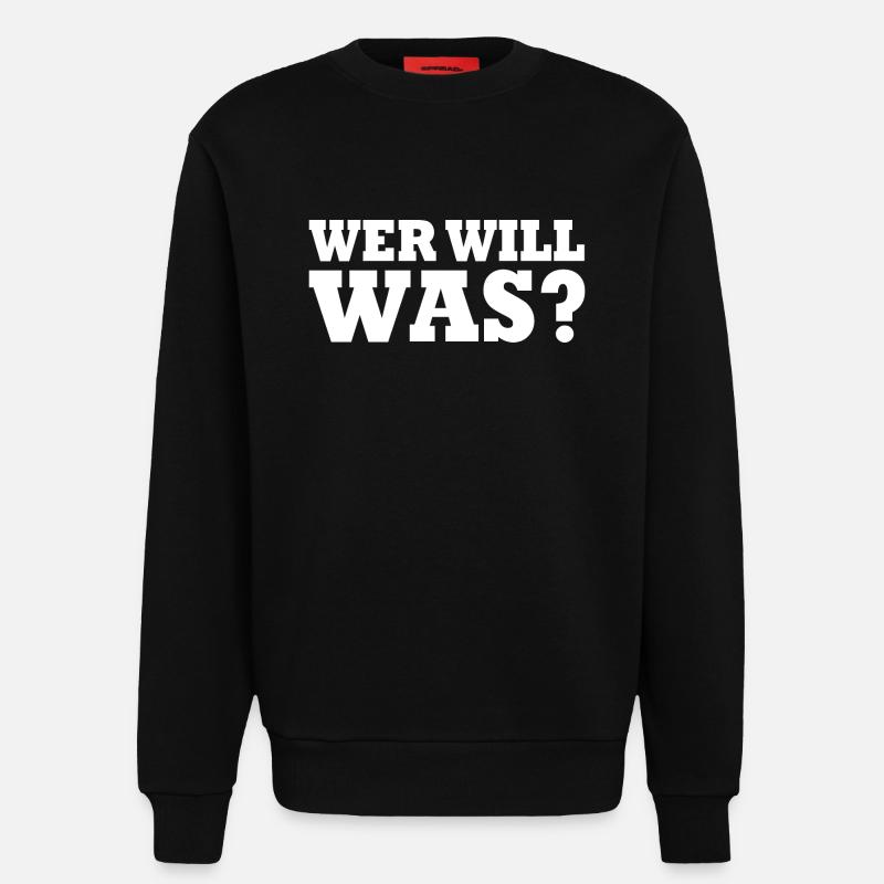 Wer will was - Sweatshirt - made by SPREAD - SOLID BLACK