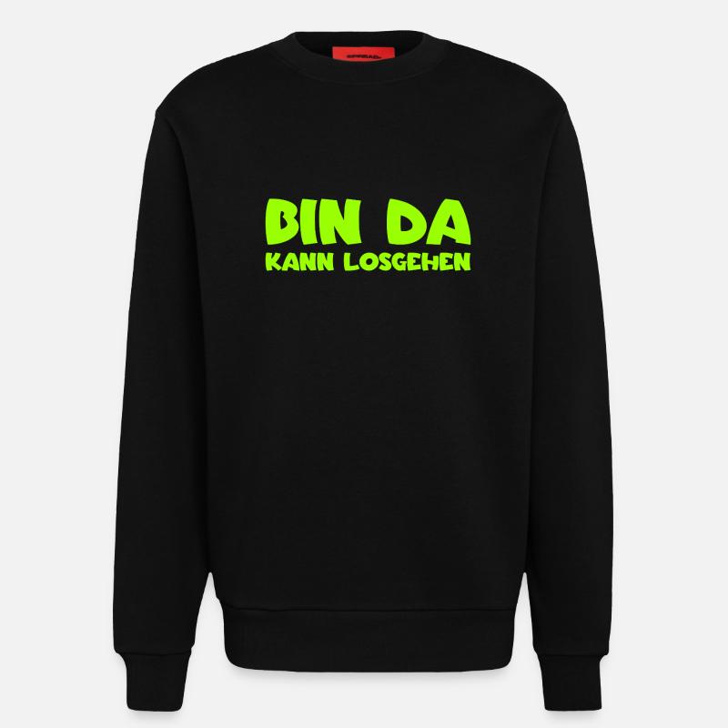 Bin da - Kann losgehen - Sweatshirt - made by SPREAD - SOLID BLACK