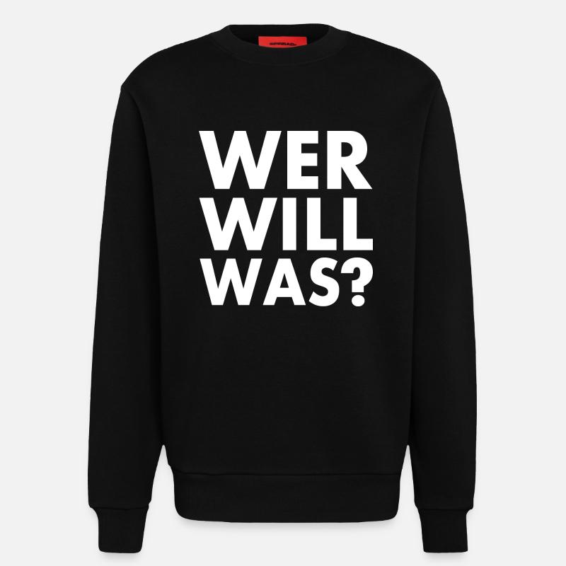 Wer will was - Sweatshirt - made by SPREAD - SOLID BLACK