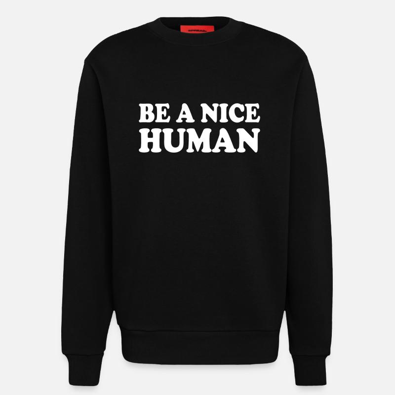 Be a nice human - Sweat bio décontracté fabriqué en UE - SOLID BLACK
