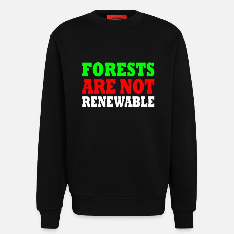 forests are not renewable - Sweatshirt - made by SPREAD - SOLID BLACK