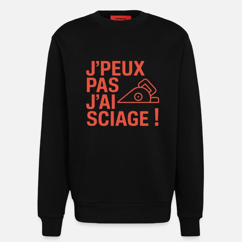 J'peux Pas J'ai Sciage - Sweat bio décontracté fabriqué en UE - SOLID BLACK